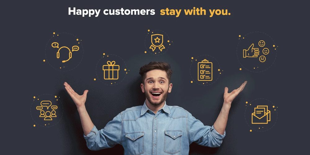 Happy customers stay with you
